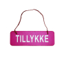 Skilt - TILLYKKE (Pink med hvid tekst)