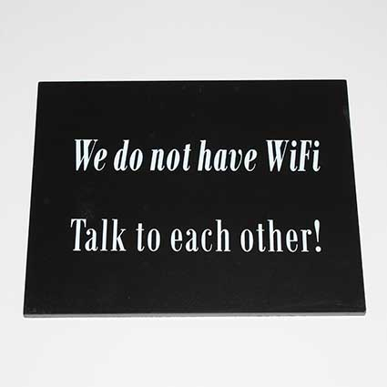 Skilt - "We do not have WiFi.." - 30 x 24 cm